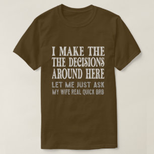 Funny Husband Quote - Let Me Ask My Wife Gift T-Sh T-Shirt
