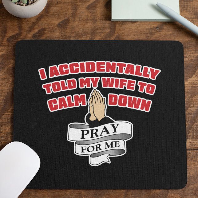 Funny Husband Quote - Pray For Me Mouse Pad (Creator Uploaded)