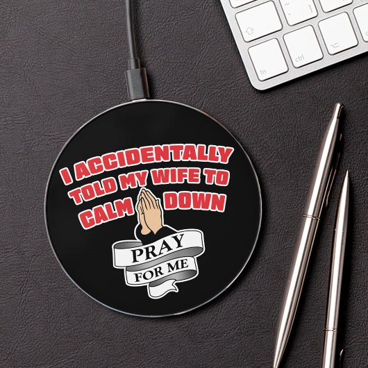 Funny Husband Quote - Pray For Me Wireless Charger
