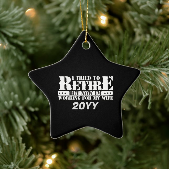 Funny Husband Retirement - Now Work for Wife Ceramic Ornament (Tree)