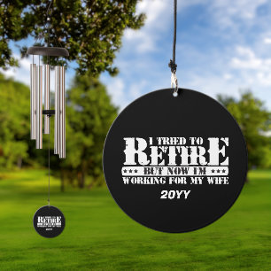 Funny Husband Retirement - Now Work for Wife Wind Chime