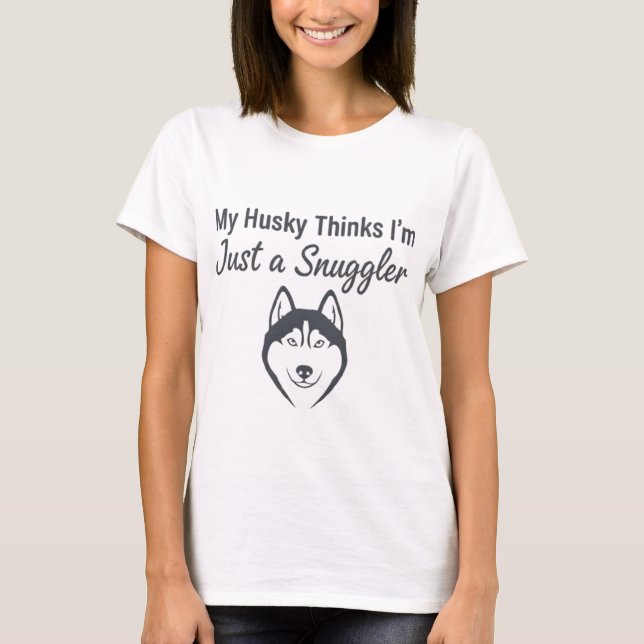  Funny Husky Dog Snuggler T-Shirt (Front)