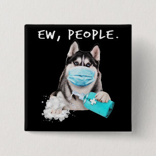 Funny husky ew people dog wearing a face mask gift button