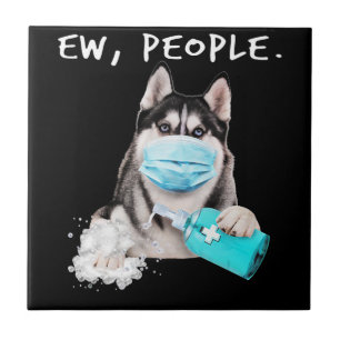 Funny husky ew people dog wearing a face mask gift ceramic tile