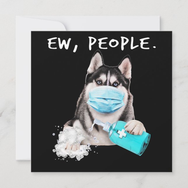 Funny husky ew people dog wearing a face mask gift invitation (Front)
