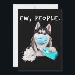 Funny husky ew people dog wearing a face mask gift save the date<br><div class="desc">Great gift idea for birthdays, a Husky dog lover or dog owners anniversary or Christmas. This will make a great gift for your dad, mom, brother, or sister, whether they have Red, Brown, White, Black, Alaskan or Siberian Husky dog in their life.Perfect for all dog and Husky lovers, this cute...</div>