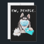 Funny husky ew people dog wearing a face mask gift save the date<br><div class="desc">Great gift idea for birthdays, a Husky dog lover or dog owners anniversary or Christmas. This will make a great gift for your dad, mom, brother, or sister, whether they have Red, Brown, White, Black, Alaskan or Siberian Husky dog in their life.Perfect for all dog and Husky lovers, this cute...</div>