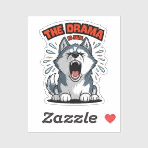 Funny Husky "The Drama Is Real" Yelling Dog Meme Sticker