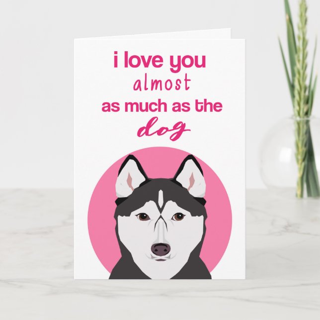 Funny Husky Valentine's Day Card (Front)