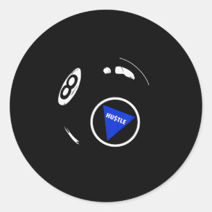 Funny Hustle 8 Ball For Men And Women Cool Working Classic Round Sticker