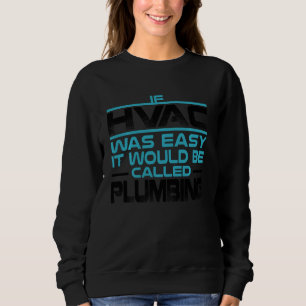 Funny Hvac For Men Cool Hvac Easy Technician Gag Sweatshirt