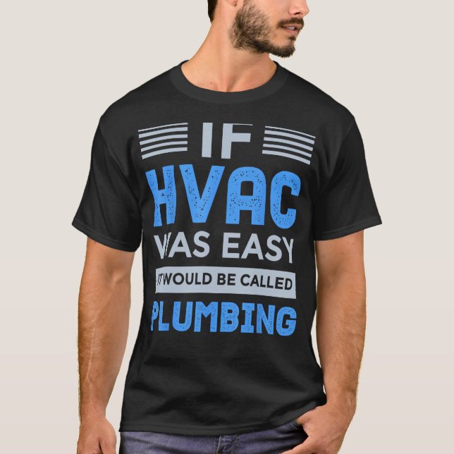Funny HVAC Gift For Men Cool HVAC Easy Technician  T-Shirt (Front)