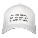 Funny Hypocritical I&#39;m Only Human Quote Embroidered Baseball Hat at Zazzle