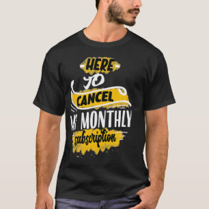 Funny Hysterectomy Monthly Subscription Sarcasm _1 T-Shirt