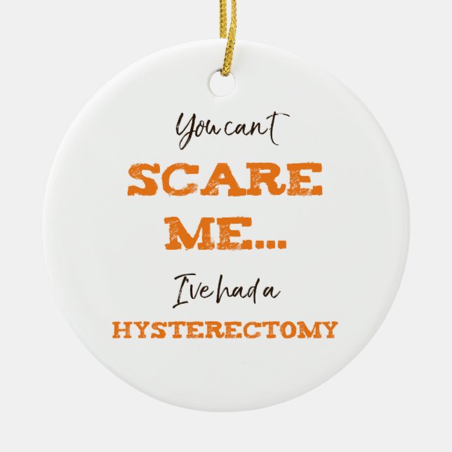 Funny Hysterectomy Surgery Recovery Ceramic Ornament (Front)