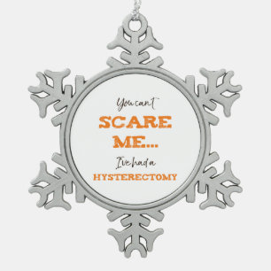Funny Hysterectomy Surgery Recovery Snowflake Pewter Christmas Ornament