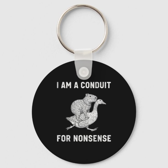 Funny I Am A Conduit For Nonsense Capybara Goose M Keychain (Front)