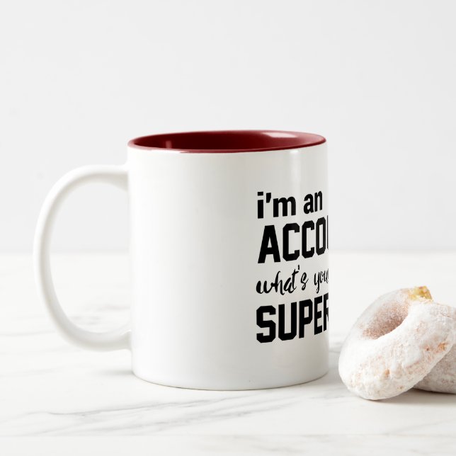 Funny I Am an Accountant What's Your Superpower Two-Tone Coffee Mug