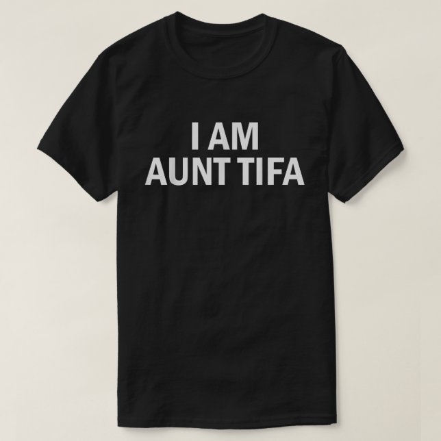 Funny I Am Aunt Tifa Political Meme Tee (Design Front)