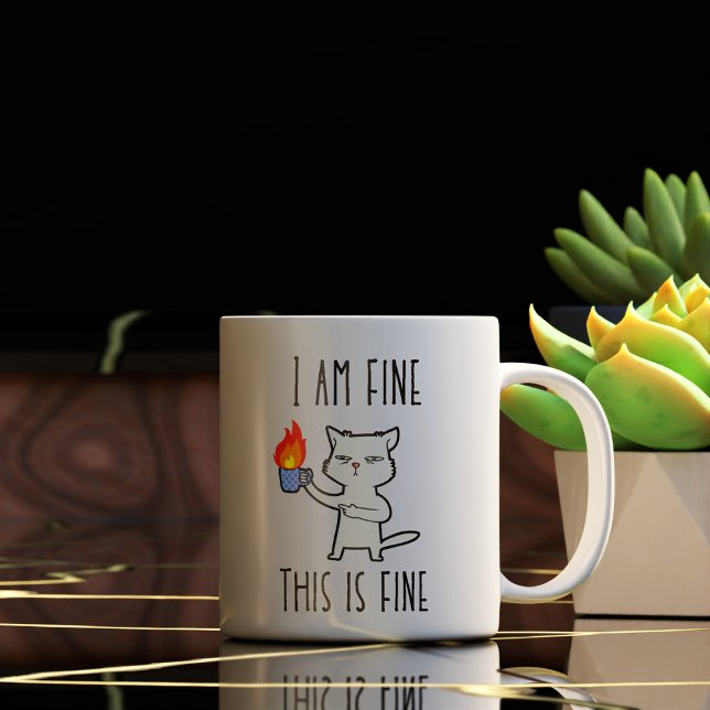 Funny I am Fine This Is Fine  Coffee Mug (Creator Uploaded)