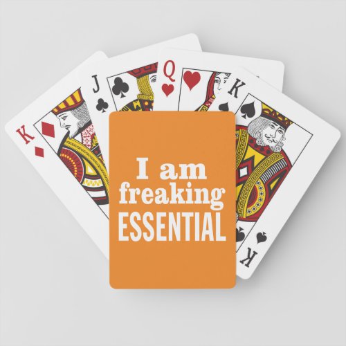 Funny _ I am freaking essential _ orange type Poker Cards