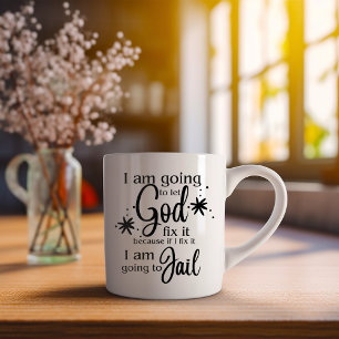 Funny I am Going To Let God Fix It Coffee Mug