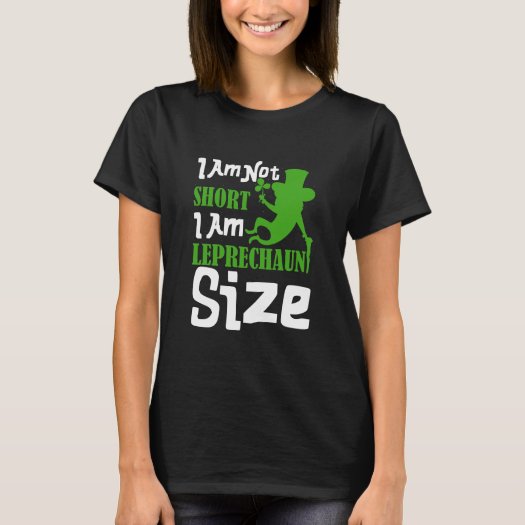 Funny I Am Leprechaun Size St. Patrick's Day 