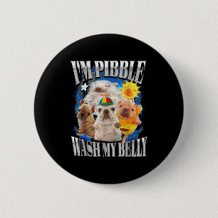 Funny I Am Pibble Dog Puppy Wash Clean My Belly Me Button