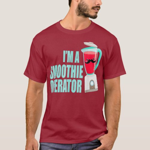 Funny I Am Smoothie Operator Blender Fitness T_Shirt
