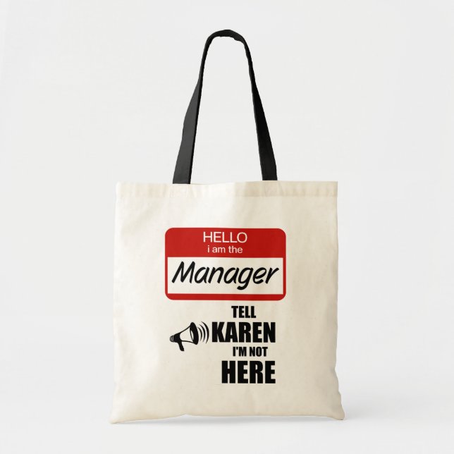 Funny I am the Manager Tell Karen I'm not Here Tote Bag (Front)