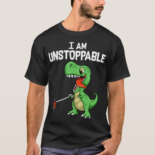 Funny I Am Unstoppable T_Rex Dinosaur Grabber Pun T_Shirt