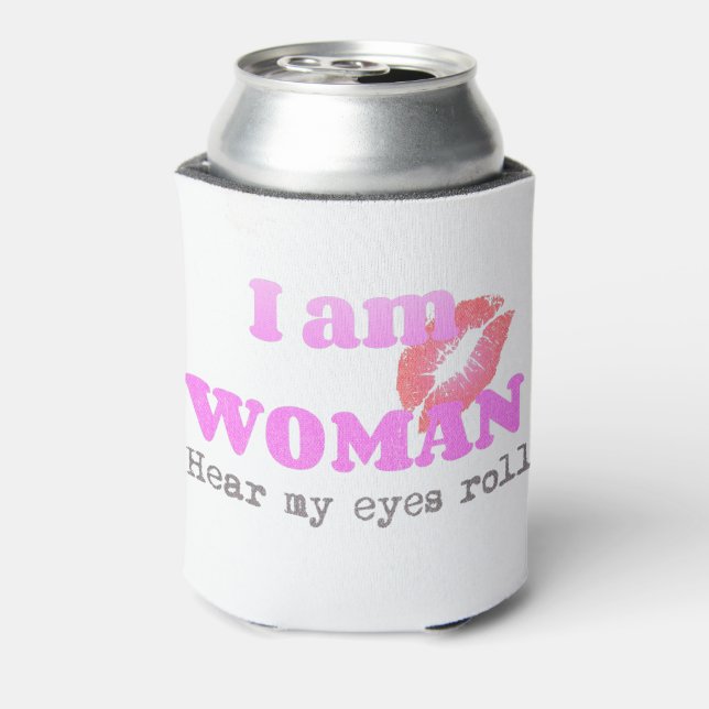 Funny I Am Woman Quote Can Cooler (Can Back)