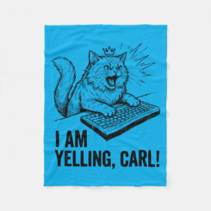 Funny I Am Yelling Carl Do Cat Meme Humor Quote Fleece Blanket