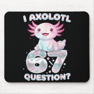 Funny I Axolotl 67 Questions Six Seven Axolotl Boy Mouse Pad