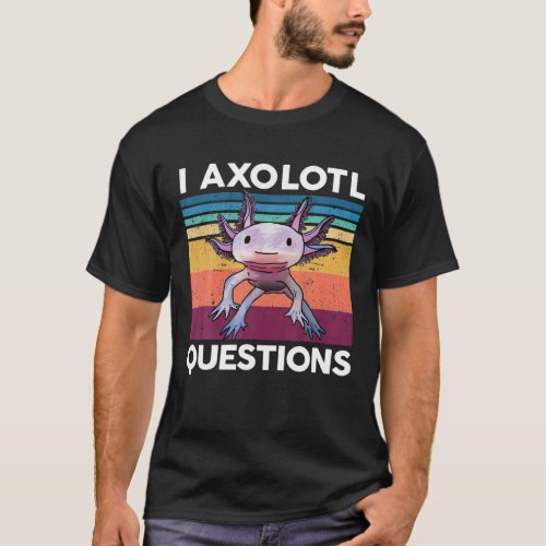 Funny I Axolotl Questions Retro Vintage Axolotl Ki T_Shirt