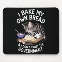 Funny I Bake My Own Bread And Dont Trust The Gove 