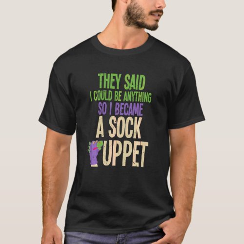 Funny I Became A Sock Puppet Dinosaur Comedians T_Shirt