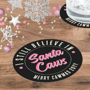 Funny I Believe in Santa Caws Christmas Party Round Paper Coaster