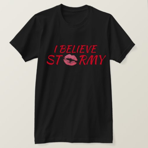 Funny I Believe Stormy T_Shirt