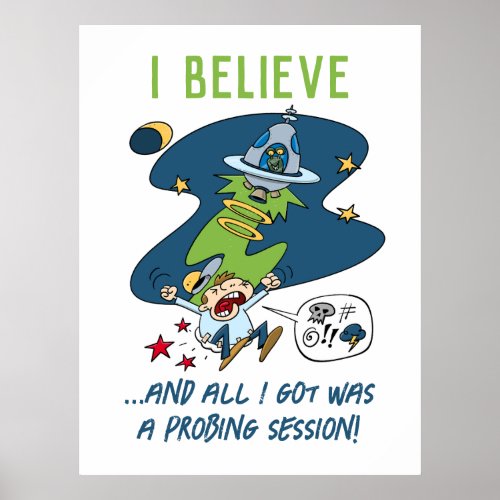 Funny I Believe UFO Probing Session Cartoon Poster