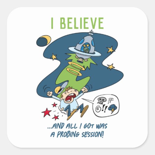 Funny I Believe UFO Probing Session Cartoon Square Sticker