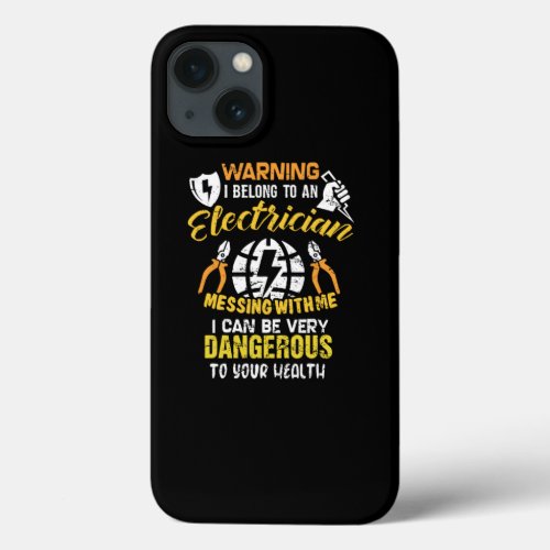 Funny I Belong To Electrician Dangerous To Health iPhone 13 Case