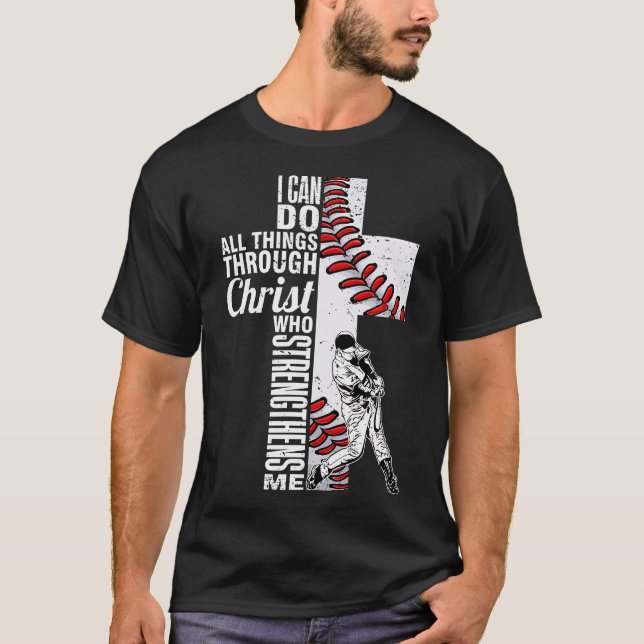 Funny I Can Do All Things Baseball Catcher Pitcher T-Shirt (Front)