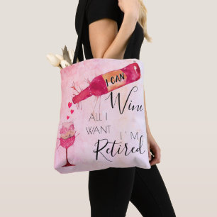 Funny I Can Wine All I Want Tote Bag