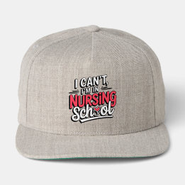 Funny I Can't I'm In Nursing School RN Student Snap Back Hat