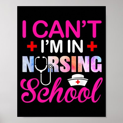 Funny I Cant Im Nursing School Nurse Student Poster