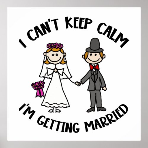 Funny I Cant Keep Calm Im Getting Married Poster