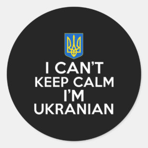 Funny I Can't Keep Calm I'm Ukrainian Folks From U Classic Round Sticker