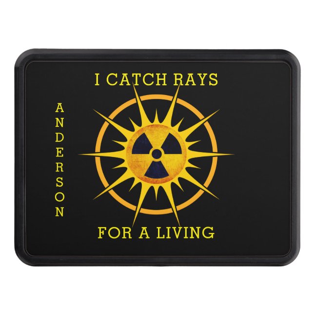 Funny I Catch Rays For a Living    Hitch Cover (Front)