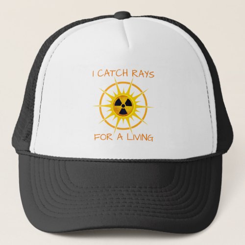 Funny I Catch Rays For a Living  Trucker Hat